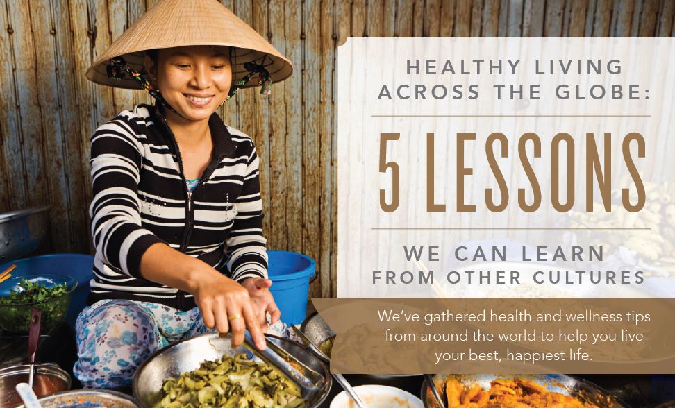 Healthy living across the globe: 5 lessons we can learn from other cultures