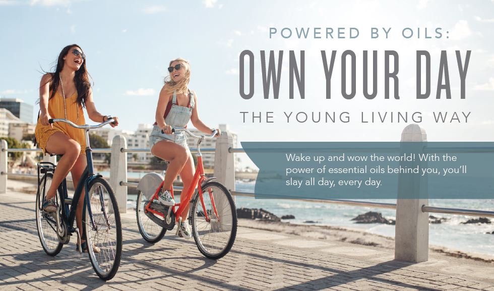 Powered by oils: Own your day the Young Living way